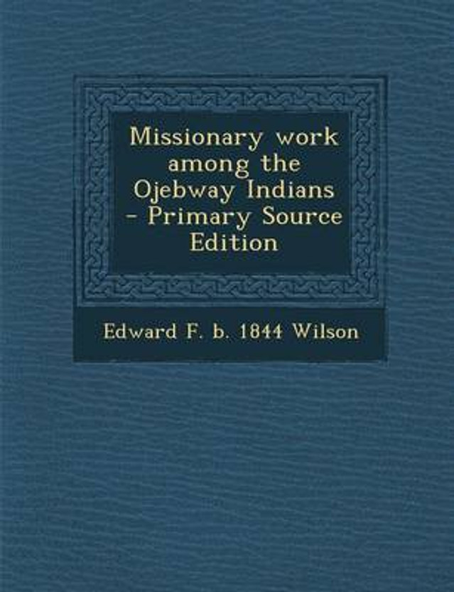 Missionary Work Among the Ojebway Indians